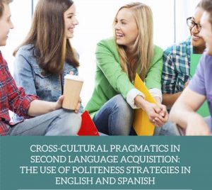 Cross-cultural pragmatics in second language acquisition: the use of ...