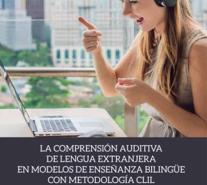 La comprensión auditiva de lengua extranjera en modelos de enseñanza bilingüe con metodología clil