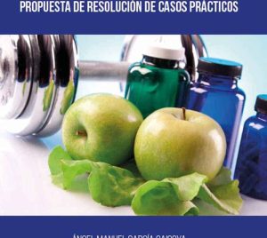 Nutrición en actividades deportivas y en el tratamiento de la obesidad. Propuesta de resolución de casos prácticos