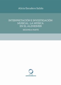 Interpretación e Investigación Musical. La Música en el Alzheimer: Respuestas musicales a olvidos generales.Un estudio de caso.- (2ª parte)