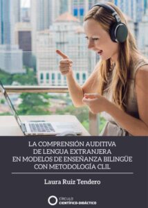 La comprensión auditiva de lengua extranjera en modelos de enseñanza bilingüe con metodología clil