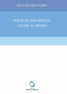 Partir de Cero implica volver al Origen